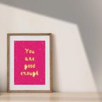 Inspirational Self Care Quote Print – You Are Good Enough (Digital Download)