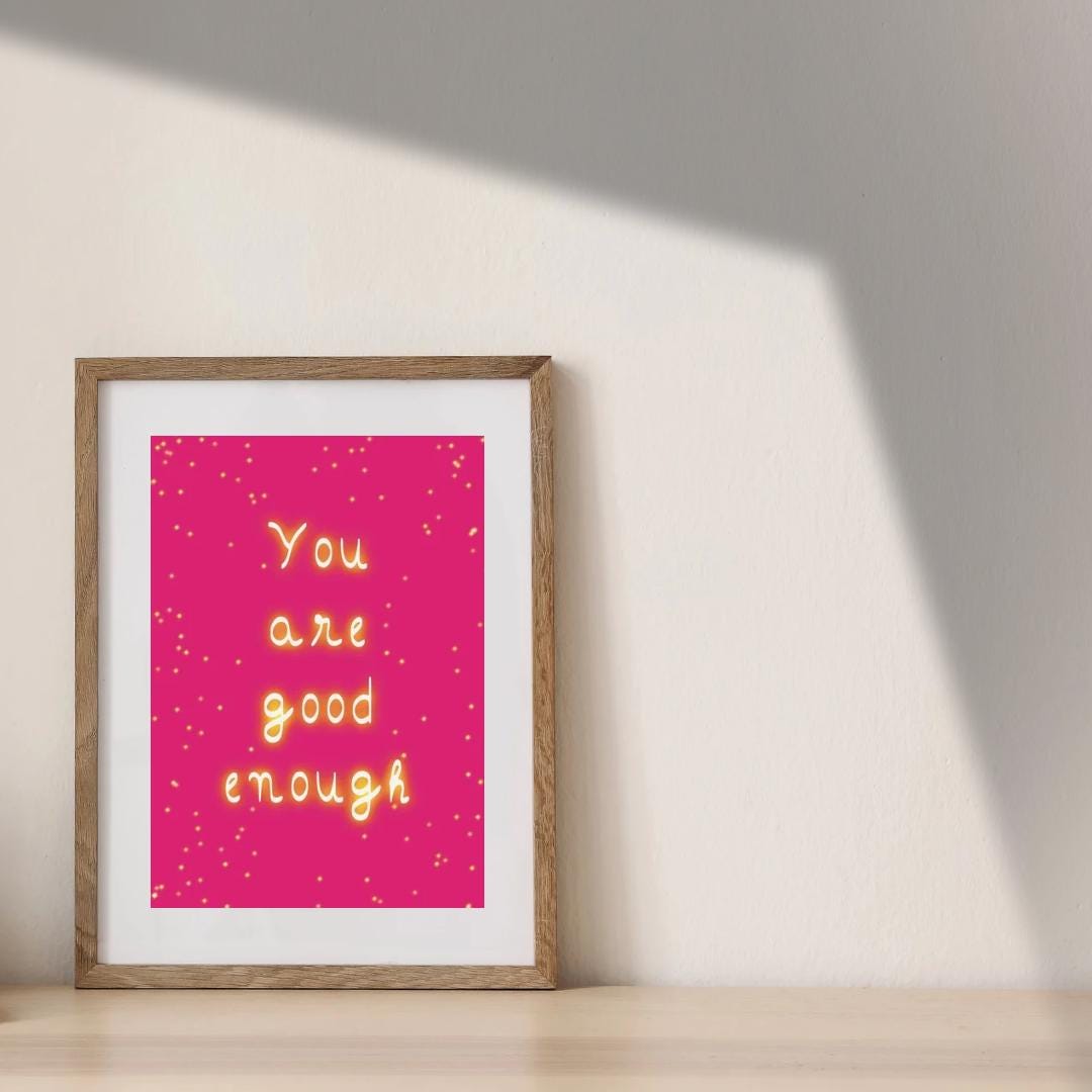 Inspirational Self Care Quote Print – You Are Good Enough (Digital Download)