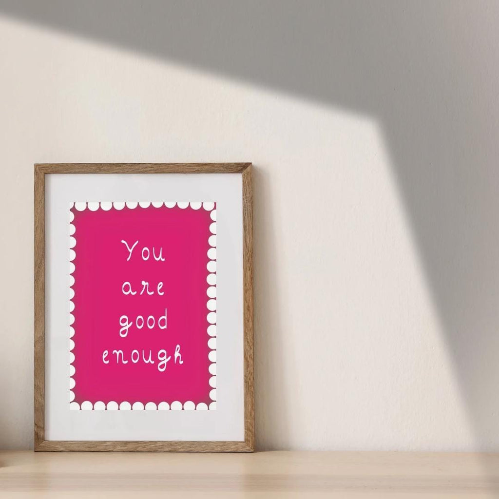 Inspirational Self Care Quote Print – You Are Good Enough (Digital Download)