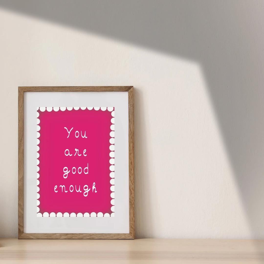 Inspirational Self Care Quote Print – You Are Good Enough (Digital Download)